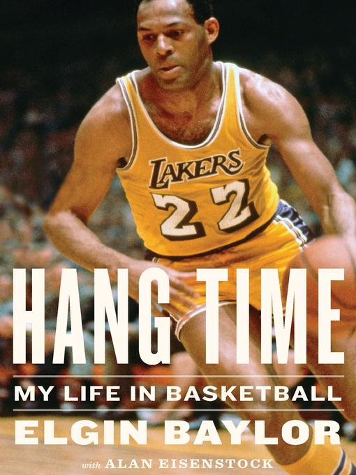 Title details for Hang Time by Elgin Baylor - Available
